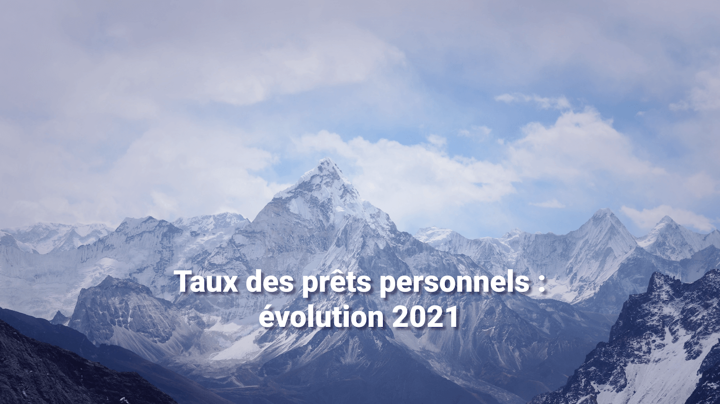 Evolution des taux des prêts : quel bilan en 2021 ?